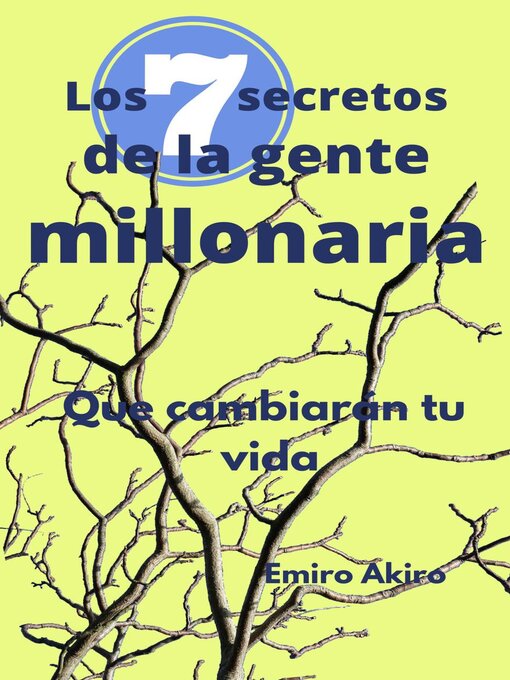 Title details for Los siete secretos de la gente millonaria by Emiro Akiro - Available